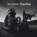 Trio Zephyr - Travelling '2017