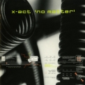 X-Act - No Matter '1996