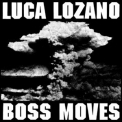 Luca Lozano - Boss Moves '2018