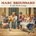 Marc Broussard - A Life Worth Living '2014