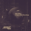 Alex Dolby - 5 Years Affekt Recordings  '2018