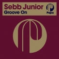 Sebb Junior - Groove On '2017