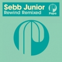 Sebb Junior - Rewind Remixed '2018