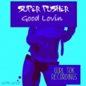 Super Pusher - Good Lovin / Good Lovin '2018