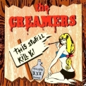 Creamers, The - This Stuff'll Kill Ya! '1994