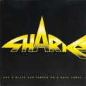 Sharks - Like A Black Van Parked On Dark Curve '1995