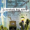 Something For Kate - Cigarettes And Suitcases '2006