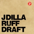 J Dilla - Ruff Draft (Original Sequence + Dilla's Mix + Instrumentals) (2CD) '2018