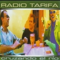 Radio Tarifa - Cruzando El Rio '2001