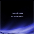 Robin Trower - Let There Be A Blues '2018