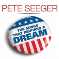 Pete Seeger - Pete Seeger The Songs That Inspired A Dream '2018