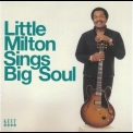 Little Milton - Sings Big Soul '2014