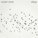 Rocket Miner - Elegy '2014
