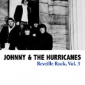 Johnny & The Hurricanes - Reveille Rock, Vol. 3 '2013