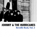 Johnny & The Hurricanes - Reveille Rock, Vol. 2 '2013