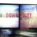 Downpilot - Thrive In A Short Season '2001