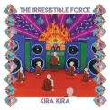 The Irresistible Force - Kira Kira '2017