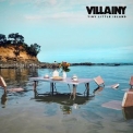Villainy - Tiny Little Island '2018