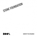 Stone Foundation - Simplify The Situation '2017