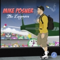 Mike Posner - The Layover '2018