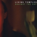 Living Temples - Against The Day [Hi-Res] '2018
