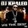 Dj Khaled - We Global '2008