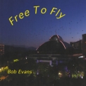 Bob Evans - Free To Fly '2015