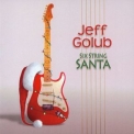 Jeff Golub - Six String Santa '2010