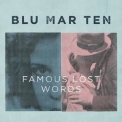 Blu Mar Ten - Famous Lost Words '2013
