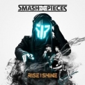 Smash Into Pieces - Rise And Shine '2017