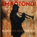 Jim Rotondi - Blues For Brother Ray [Hi-Res] '2009