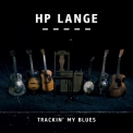 Hp Lange - Trackin' My Blues '2018