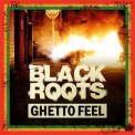 Black Roots - Ghetto Feel '2014
