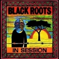 Black Roots - In Session '1985