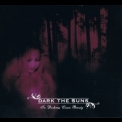 Dark The Suns - In Darkness Comes Beauty '2007