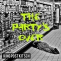 King Post Kitsch - The Party's Over '2012