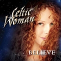 Celtic Woman - Believe '2012