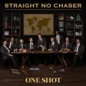 Straight No Chaser - One Shot [Hi-Res] '2018