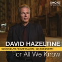 David Hazeltine - For All We Know (feat. Seamus Blake, David Williams & Joe Farnsworth) '2015