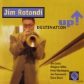 Jim Rotondi - Destination Up '2001