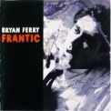 Bryan Ferry - Frantic '2002