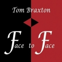 Tom Braxton - Face To Face '1999