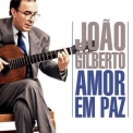 Joao Gilberto - Amor Em Paz '2018