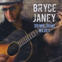 Bryce Janey - Down Home Blues '2011
