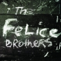 Felice Brothers, The - The Felice Brothers (Bonus Track Version) '2018