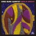Greg Burk Quartet - Berlin Bright '2007