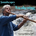 Terry Oldfield - Soundscapes For Awakening '2018