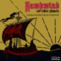 Hawkwind - Hawkwind On Other Planets: A Guide To The Side Projects Of Hawkwind '2013