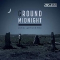 James Gelfand Trio - Ground Midnight '2018