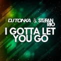 Dj Tonka - I Gotta Let You Go '2015